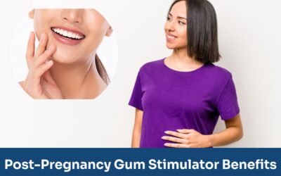 Post-pregnancy gum stimulator benefits